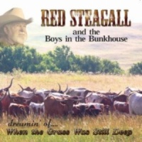 Red Steagall - Dreamin' Of--- When The Grass Was Still Deep